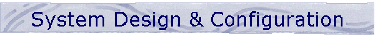 System Design & Configuration